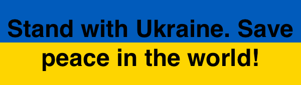 Stand with Ukraine. Save peace in the world!